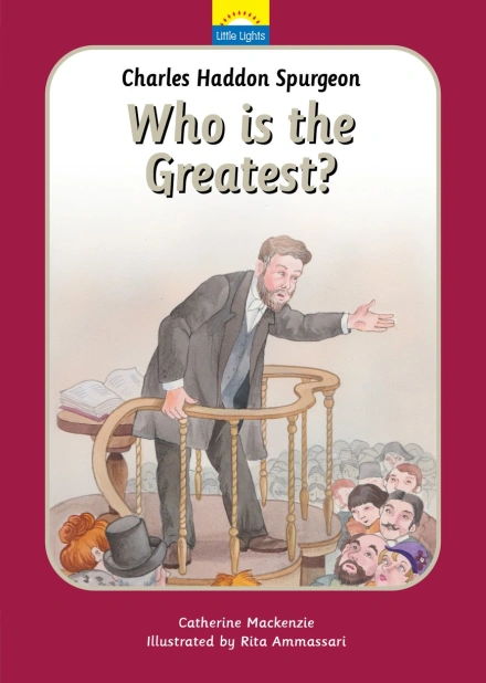 Charles Haddon Spurgeon: Who Is the Greatest?