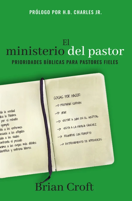 The Pastor’s Ministry (Spanish) - Prioridades bíblicas para pastores fieles