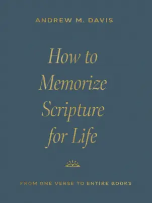 How to Memorize Scripture for Life