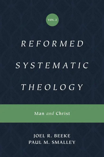Reformed Systematic Theology: Volume 2